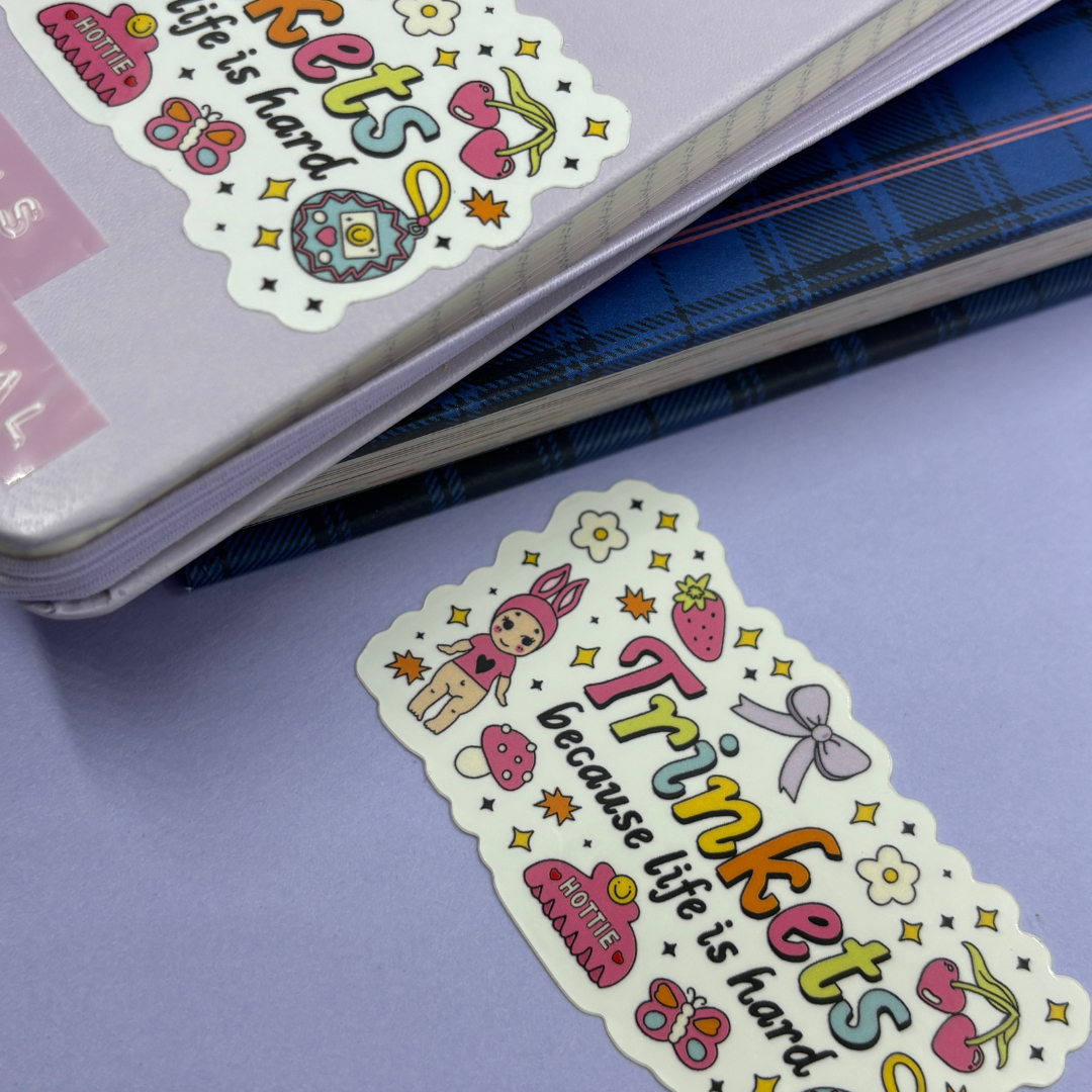 "Trinkets Because Life is Hard" Waterproof Sticker