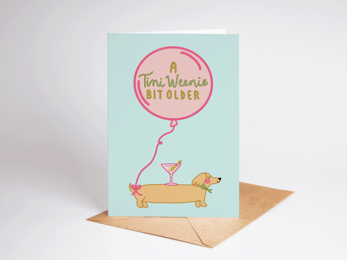 "A Tini Weenie Bit Older" Dirty Martini Dachshund Birthday Card