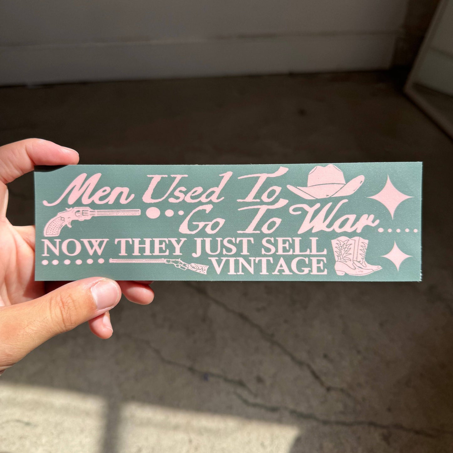 ‘Men Used To Go To War... Now They Just Sell Vintage’ Bumper Sticker