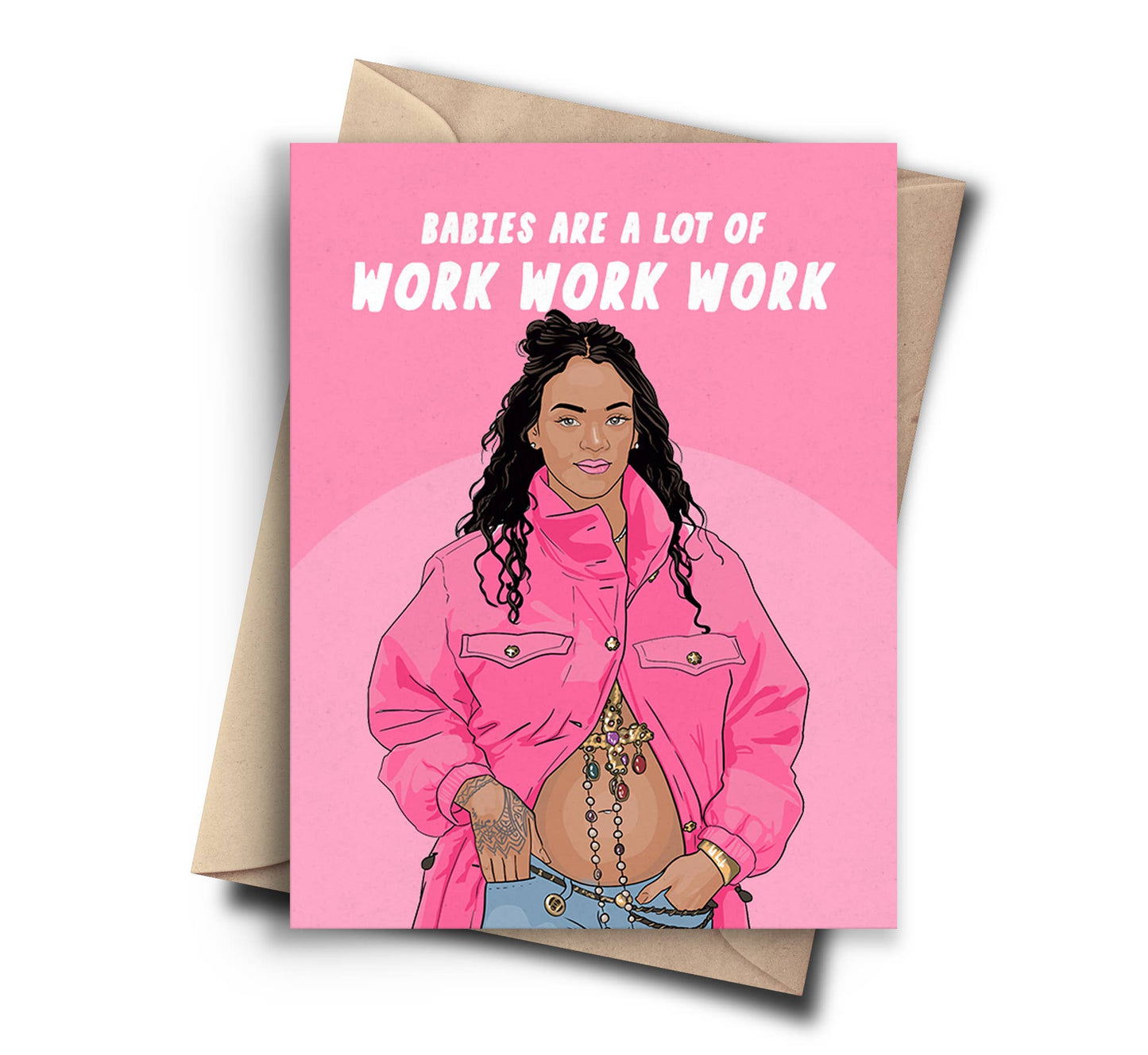 "Work Work Work" Mother's Day Card
