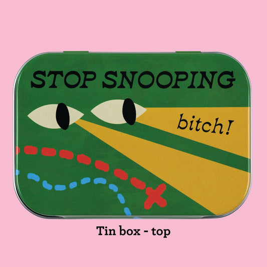 "Stop Snooping B*tch" Stash Tin