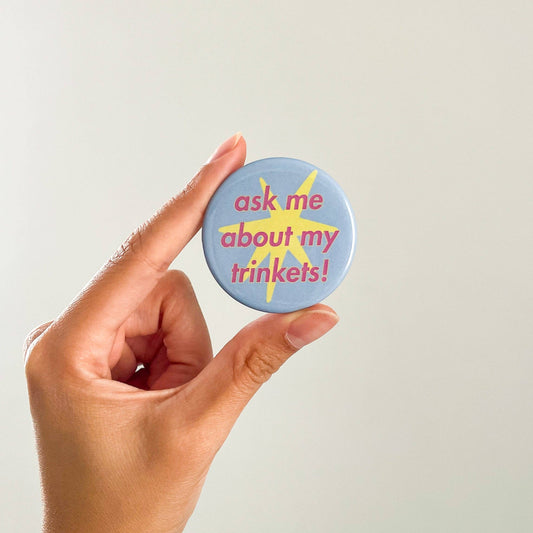 "Ask Me About My Trinkets" Button