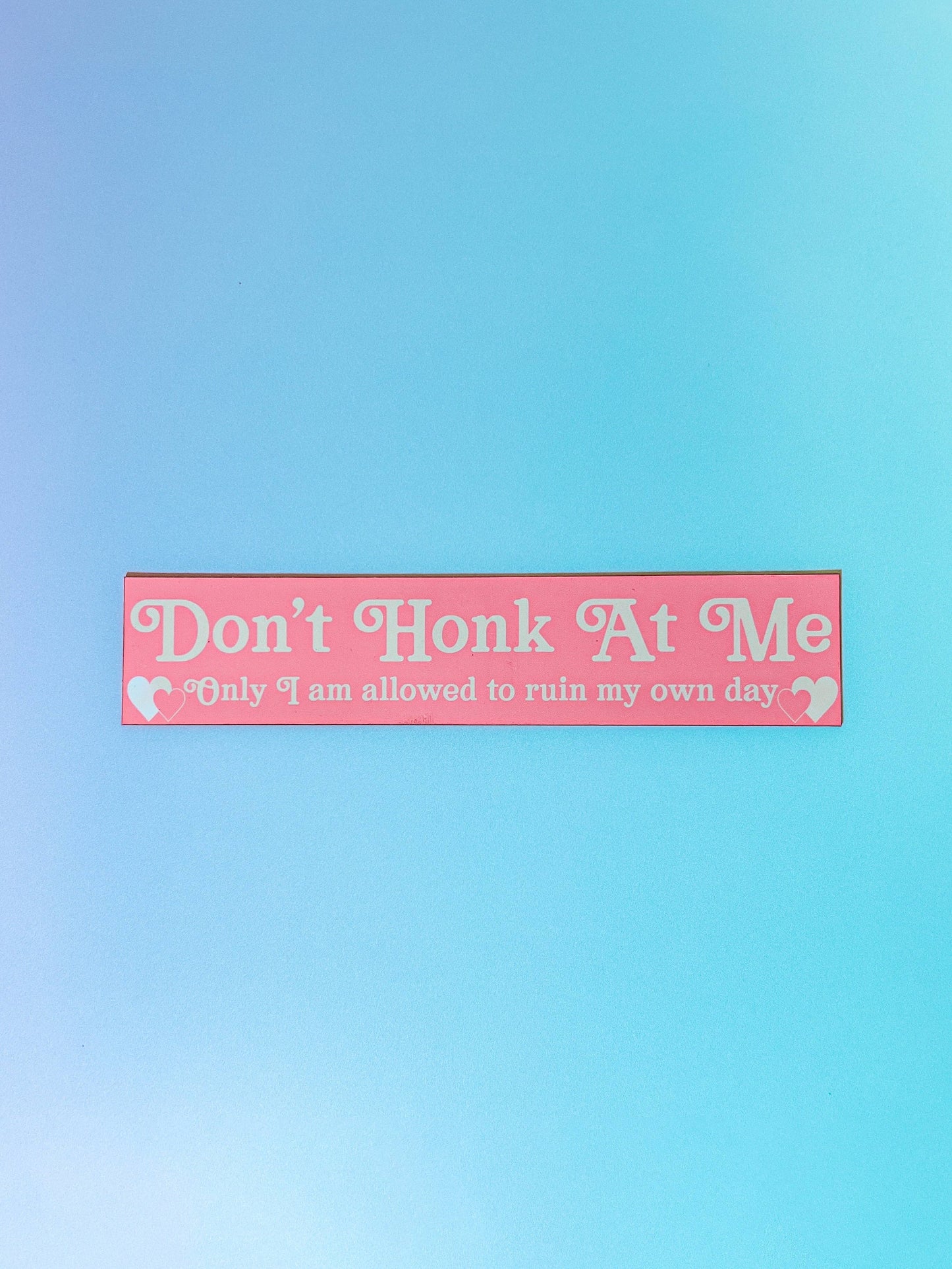 "Don't Honk At Me" Car Magnet