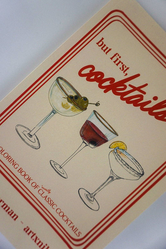 "But first, cocktails": A Coloring Book of Classic Cocktails