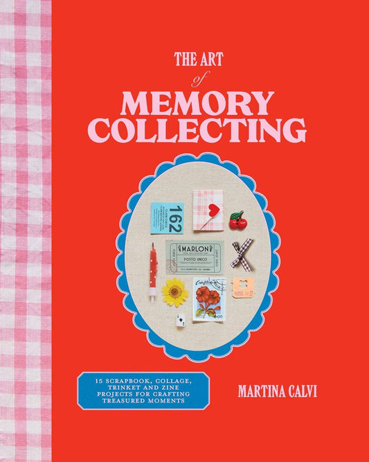 The Art of Memory Collecting by Martina Calvi