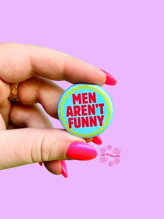 "Men Aren't Funny" Button