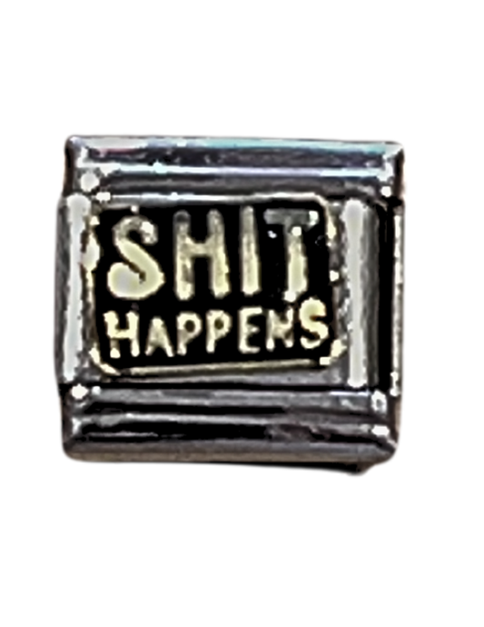 "Shit Happens" Italian Charm