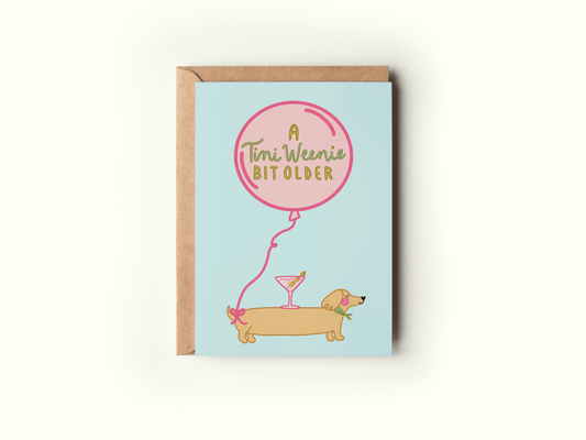 "A Tini Weenie Bit Older" Dirty Martini Dachshund Birthday Card
