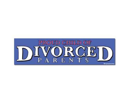 Divorced Parents Bumper Sticker: Sticker