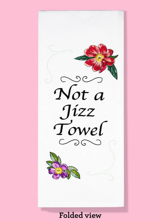 "Not A Jizz Towel Dishtowel"