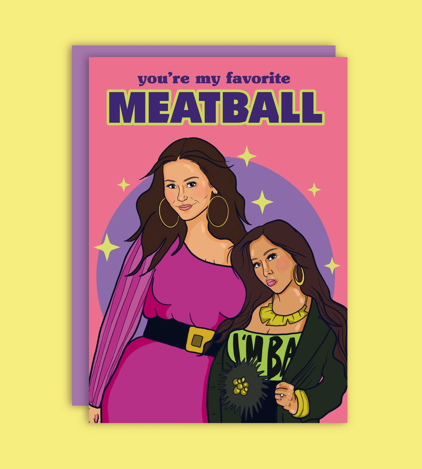 You're My Favorite Meatball Snooki Jwoww Greeting Card