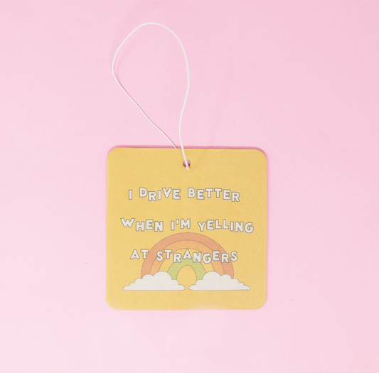 "I Drive Better When I Yell At Strangers" Air Freshener