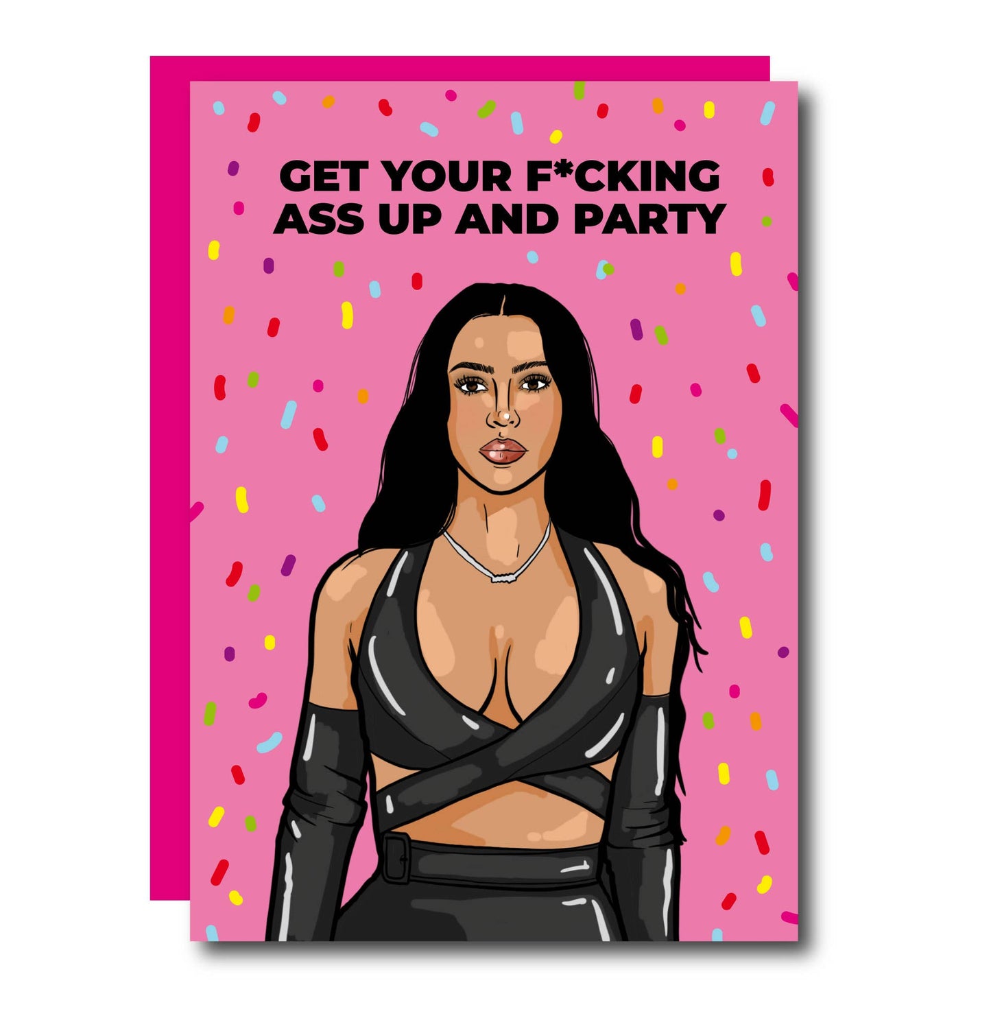 Get Your Ass Up And Party Kim K Birthday Greeting Card