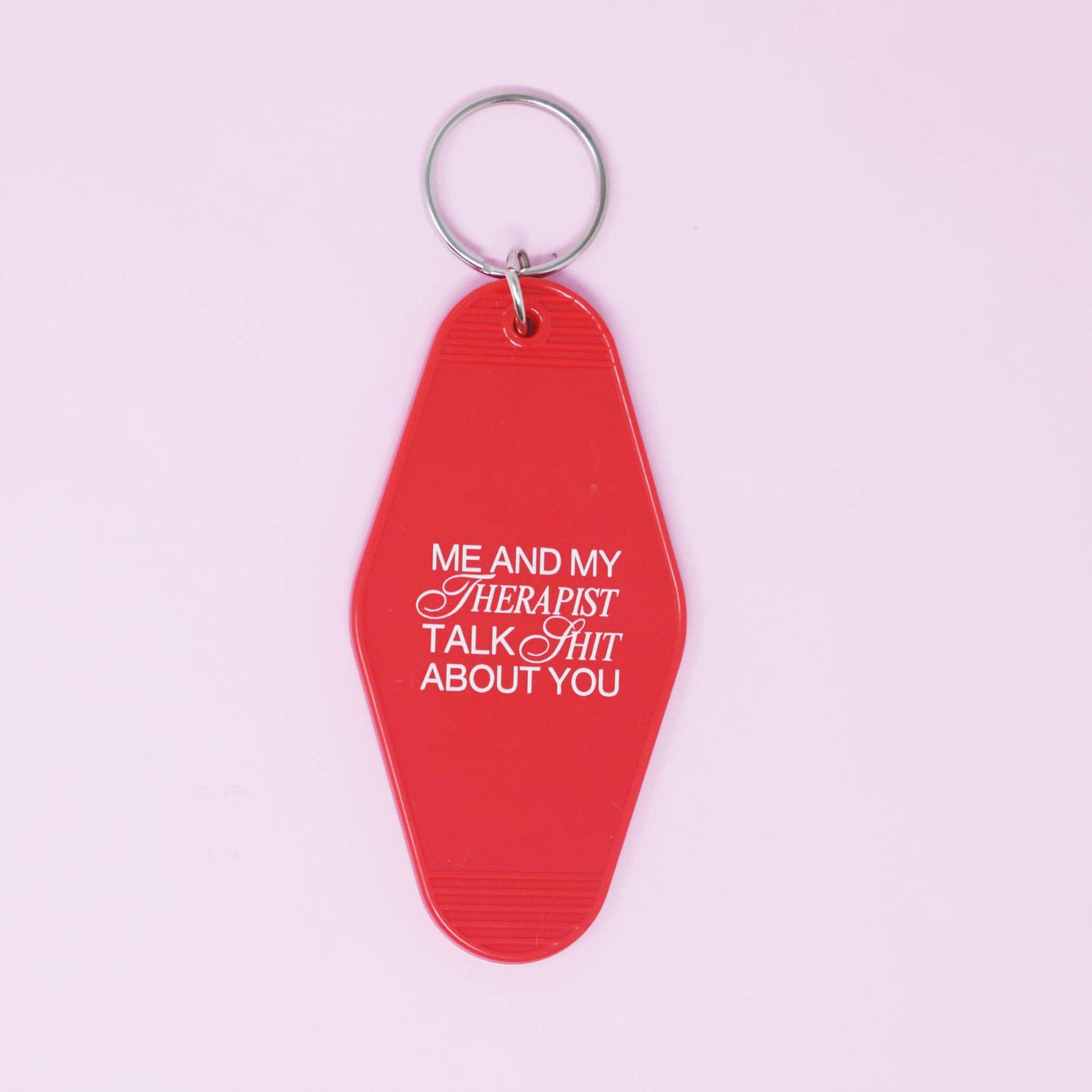 "My Therapist and I Talk Shit About You" Motel keychain