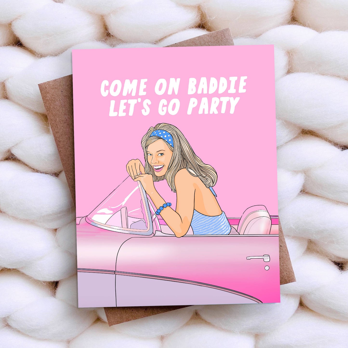 Come on Baddie, Let's Go Party - Barbie Birthday Card